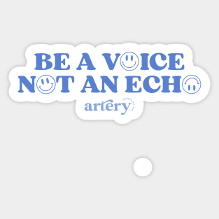 Be a Voice not an Echo Sticker